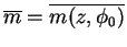 $\overline{m}=\overline{m(z,\phi_{0})}$