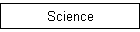 Science