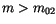 $m>m_{02}$