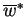 $\overline{w}^{*}$