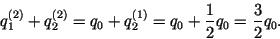 \begin{displaymath}
q_1^{(2)}+ q_2^{(2)} = q_0 + q_2^{(1)} = q_0 + \frac{1}{2}q_0 = \frac{3}{2}q_0.
\end{displaymath}