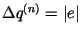 $\Delta q^{(n)} = \vert e\vert$