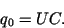 \begin{displaymath}
q_0 = UC.
\end{displaymath}