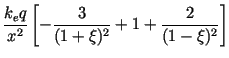 $\displaystyle \frac{k_e q}{x^2}\left[
- \frac{3}{(1+\xi)^2}
+ 1
+ \frac{2}{(1-\xi)^2}\right]$