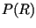 \( P(R)\)