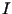 \( I \)