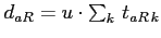 $d_{aR} = u\cdot \sum_{k}\, t_{aR\, k}$