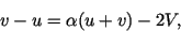 \begin{displaymath}
v - u = \alpha(u+v) - 2V,
\end{displaymath}