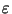 $\varepsilon $