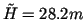 $\tilde{H}= 28.2m$