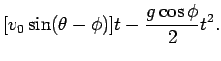 $\displaystyle [v_0\sin(\theta-\phi)]t -\frac{g\cos\phi}{2}t^2.$