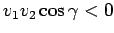 $v_1 v_2 \cos\gamma < 0$