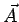 $\vec{A}$