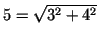 $5 = \sqrt{3^2 +4^2}$