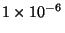 $ 1 \times 10^{-6}$