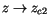 $z \rightarrow z_{c2}$