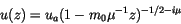 \begin{displaymath} u(z)=u_a (1- m_0 \mu^{-1} z)^{-1/2- i \mu} \end{displaymath}