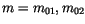 $m=m_{01},m_{02}$