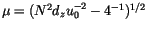 $\mu=(N^2 d_zu_0^{-2}-4^{-1})^{1/2}$