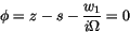 \begin{displaymath} \phi=z - s - \frac{w_1}{i \Omega}=0 \end{displaymath}