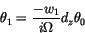 \begin{displaymath} \theta_1= \frac{-w_1}{i \Omega} d_z \theta_0 \end{displaymath}