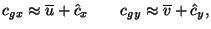 $\displaystyle c_{gx} \approx \overline{u} + \hat{c}_{x} \qquad c_{gy} \approx \overline{v} + \hat{c}_{y} ,$