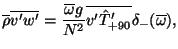 $\displaystyle \overline{\rho} \overline{v' w'} = \frac{\overline{\omega} g}{N^2} \overline{ v' \hat{T}'_{+90} } \delta_- ( \overline{\omega} ),$