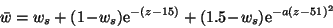 \begin{displaymath} \bar{w}= w_s+(1\!-\!w_s) \mbox{e}^{-(z-15)}+ (1.5\!-\!w_s) \mbox{e}^{-a(z-51)^2} \end{displaymath}