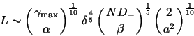 \begin{displaymath} L\sim \left(\frac{\gamma_{\max}}\alpha\right)^{\frac1{10}} \... ...}}\beta\right)^{\frac15} \left(\frac2{a^2}\right)^{\frac1{10}} \end{displaymath}