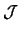 ${\mathcal J}$