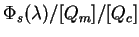 $\Phi_s(\lambda)/[Q_m]/[Q_c]$