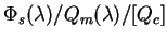 $\Phi_s(\lambda)/Q_m(\lambda)/[Q_c]$