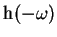 $\mbox{h}(-\omega )$