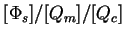 $[\Phi_s]/[Q_m]/[Q_c]$